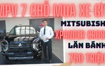 Giá Xe Lăn Bánh Mitsubishi Xpander Cross Tháng 3/2024: Ưu Đãi Hấp Dẫn Tại Mitsubishi Bến Thành